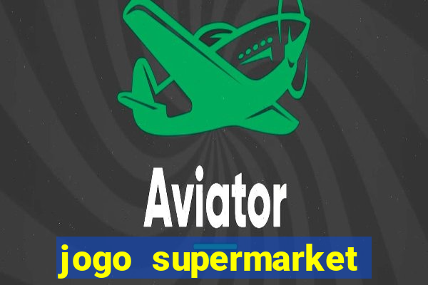jogo supermarket spree demo